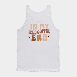 IN MY ICED COFFEE ERA Funny Coffee Quote Hilarious Sayings Humor Gift Tank Top